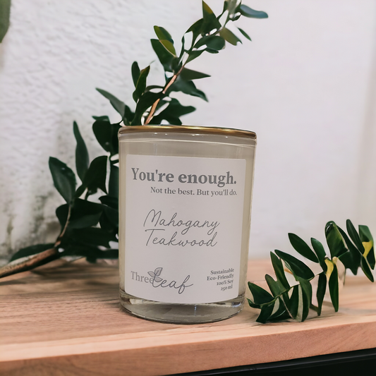 “You’re enough. Not the best. But you’ll do” Mahogany Teakwood