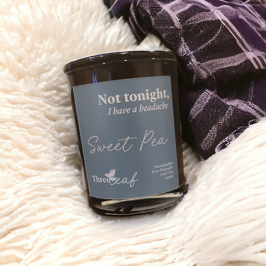 “Not tonight I have a headache” Sweet Pea
